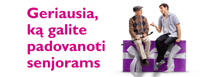Du žmonės sėdi ant didelės dovanos, šalia tekstas: „Geriausia, ką galite padovanoti senjorams