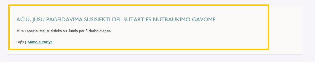 Prranešimas, jog pageidavimas dėl sutarties nutraukimo gautas.