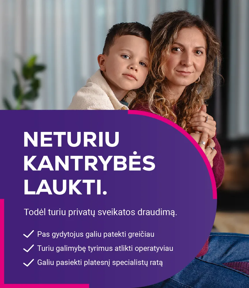 Nuotraukoje vaiaks apsikabinęs mamą, eina tekstas: neturiu kantrybės laukti, todėl turiu privatų sveikatos draudimą.